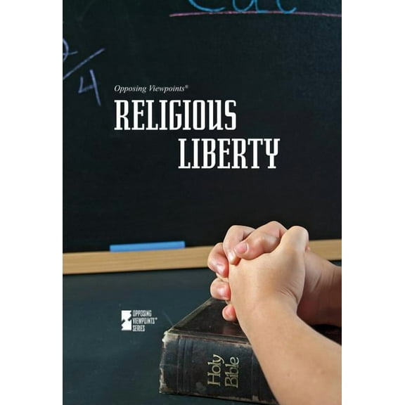 Opposing Viewpoints Religious Liberty, (Paperback)