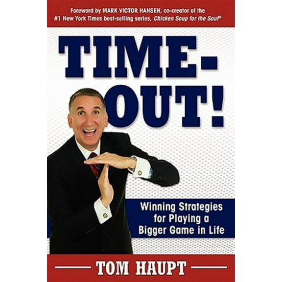 Time-Out! Winning Strategies for Playing a Bigger Game in Life (Paperback)