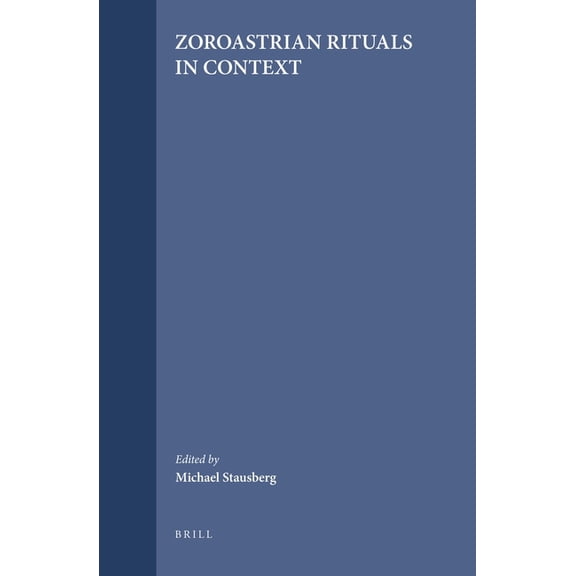 Numen Book Zoroastrian Rituals in Context, Book 102, (Hardcover)