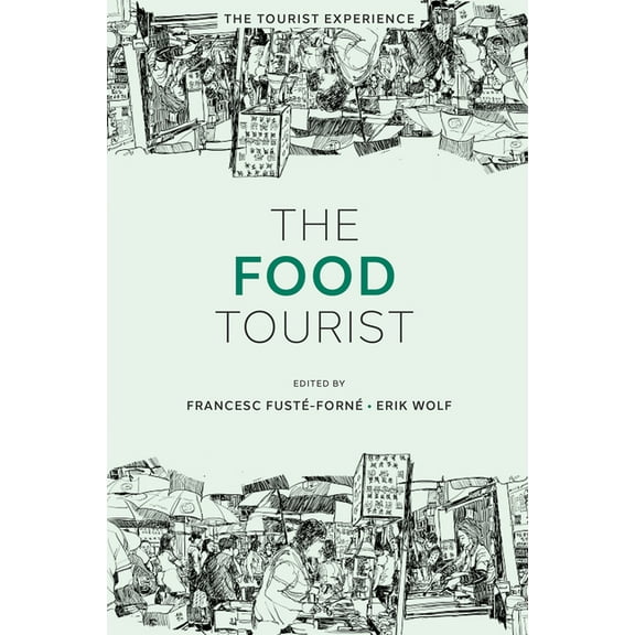 The Tourist Experience The Food Tourist, (Hardcover)