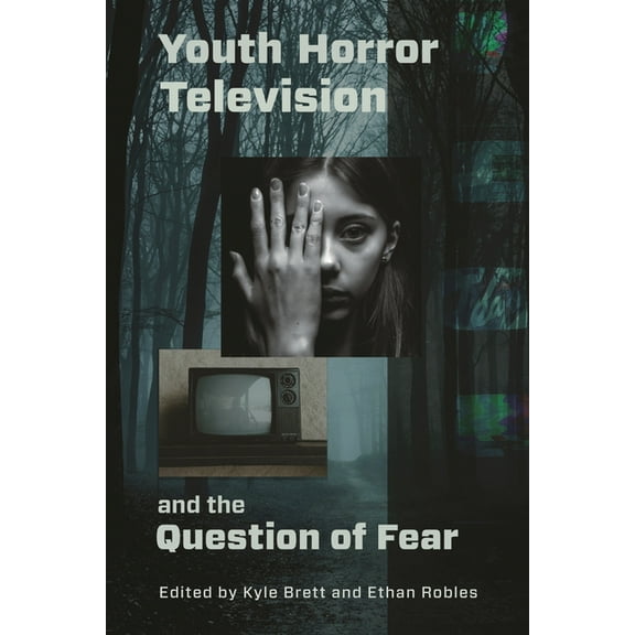 Critical Conversations in Horror Studies Youth Horror Television and the Question of Fear, (Hardcover)