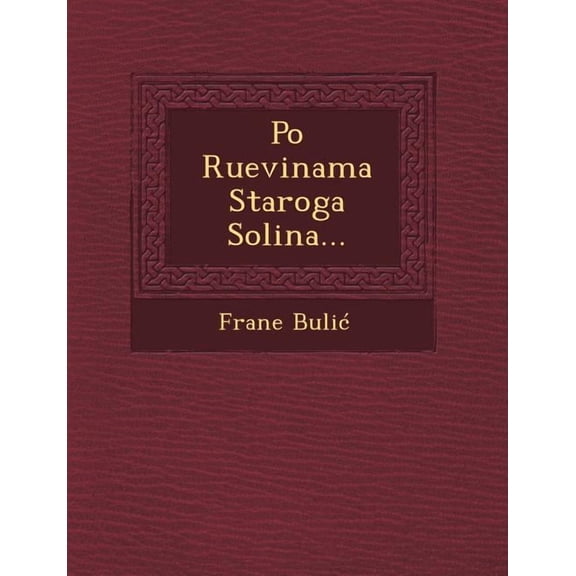 Po Ru Evinama Staroga Solina...(Paperback)