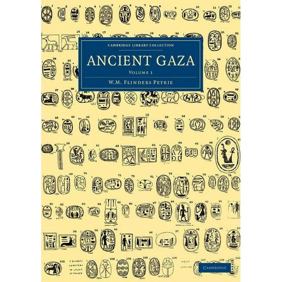 Cambridge Library Collection - Egyptolog Ancient Gaza: Volume 1, (Paperback)