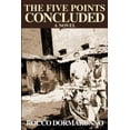 thumbnail image 2 of The Five Points Concluded: A Novel, 2 of 2