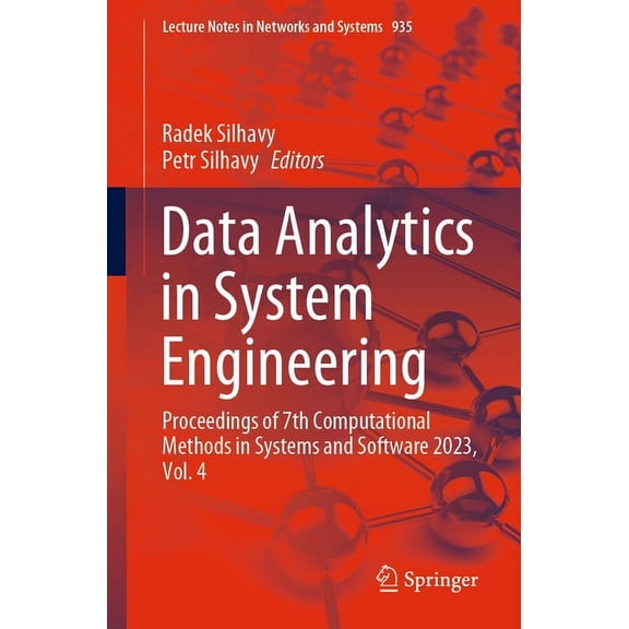Lecture Notes in Networks and Systems Data Analytics in System Engineering: Proceedings of 7th Computational Methods in Systems and Software 2023, Vol. 4, Book 935, (Paperback)
