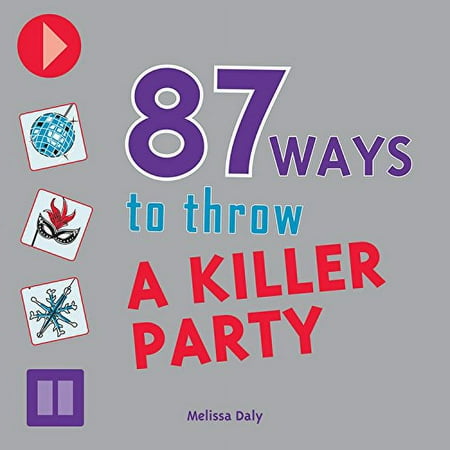 87 Ways to Throw a Killer Party [Paperback - Used]