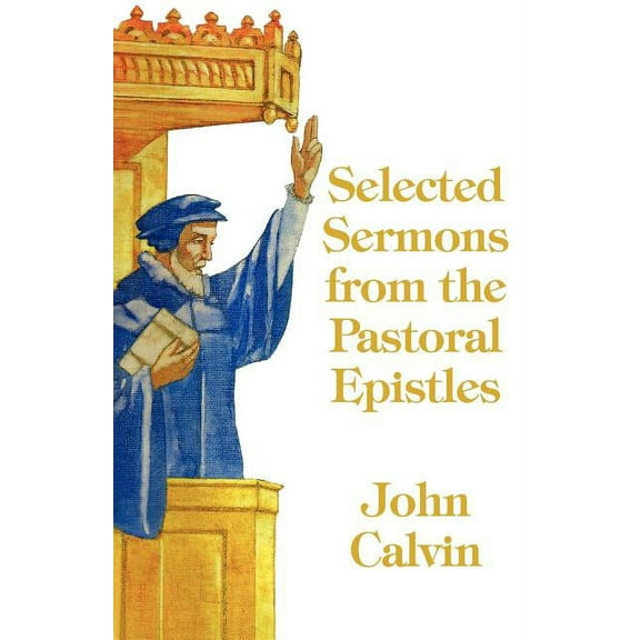 Selected Sermons from the Pastoral Epistles