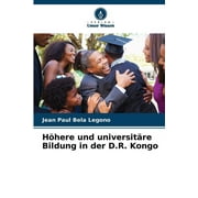 Hhere und universitre Bildung in der D.R. Kongo (Paperback)