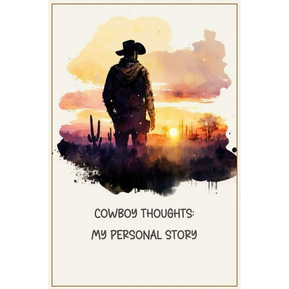Cowboy Thoughts: My Personal Story, (Paperback)