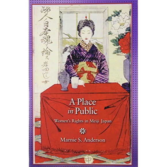 Un Endroit en Public : Droits des Femmes en Meiji Japon (Monographies Est-Asiatiques de Harvard)