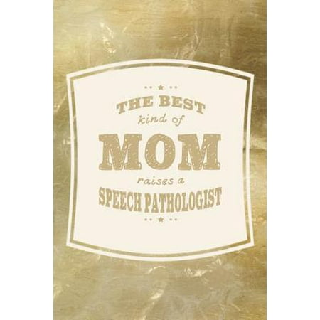 The Best Kind Of Mom Raises A Speech Pathologist: Family life grandpa dad men father's day gift love marriage friendship parenting wedding divorce Mem (Best Father Wedding Speech)