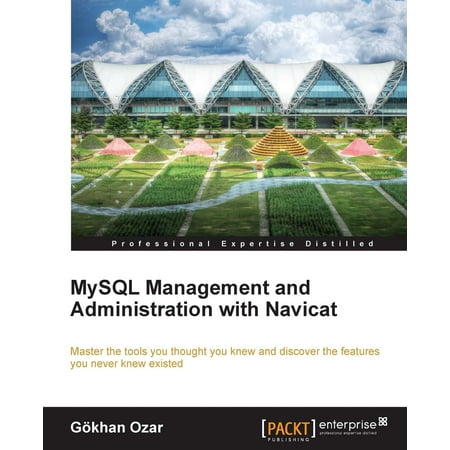 MySQL Management and Administration with Navicat -
