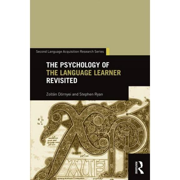 Second Language Acquisition Research The Psychology of the Language Learner Revisited, (Paperback)