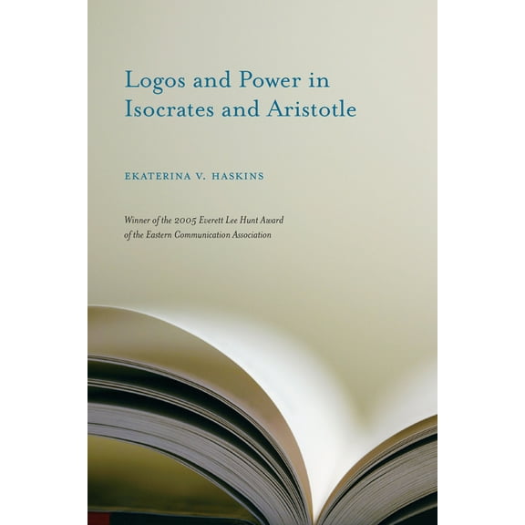 Studies in Rhetoric & Communication Logos and Power in Isocrates and Aristotle, (Paperback)