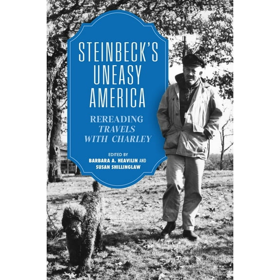 Steinbeck's Uneasy America: Rereading "Travels with Charley", (Paperback)