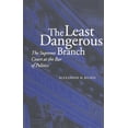 thumbnail image 1 of Pre-Owned The Least Dangerous Branch: The Supreme Court at the Bar of Politics (Paperback) 0300032994 9780300032994, 1 of 1