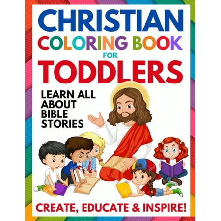 Christian Coloring Book for Toddlers: Fun Christian Activity Book for Kids Toddlers...