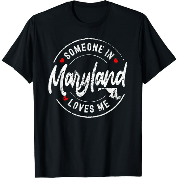 Someone in Maryland Loves Me Distressed Vintage Design T-Shirt