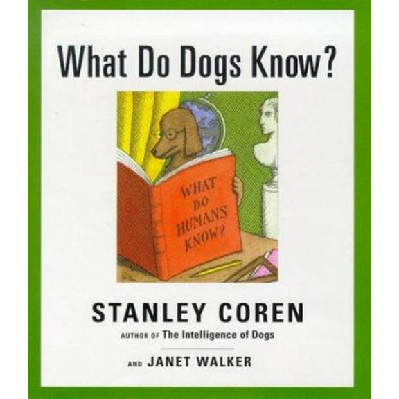 Pre-Owned What Do Dogs Know (Hardcover) 0684848600 9780684848600