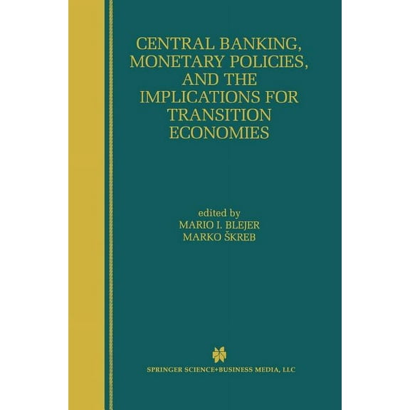 Central Banking, Monetary Policies, and the Implications for Transition Economies, (Paperback)