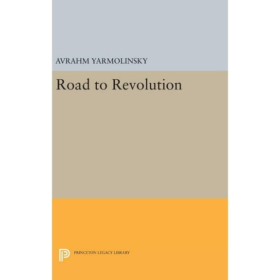 Princeton Legacy Library Road to Revolution, Book 488, (Hardcover)