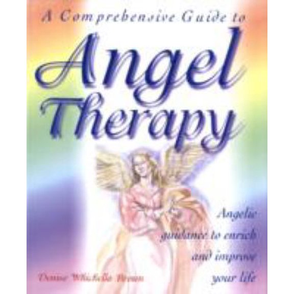 Pre-Owned A Comprehensive Guide To Angel Therapy: Angelic Guidance To Enrich And Improve Your Life (Hardcover) 185605716X 9781856057165