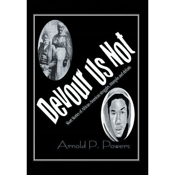 Devour Us Not: Short Stories of African American History