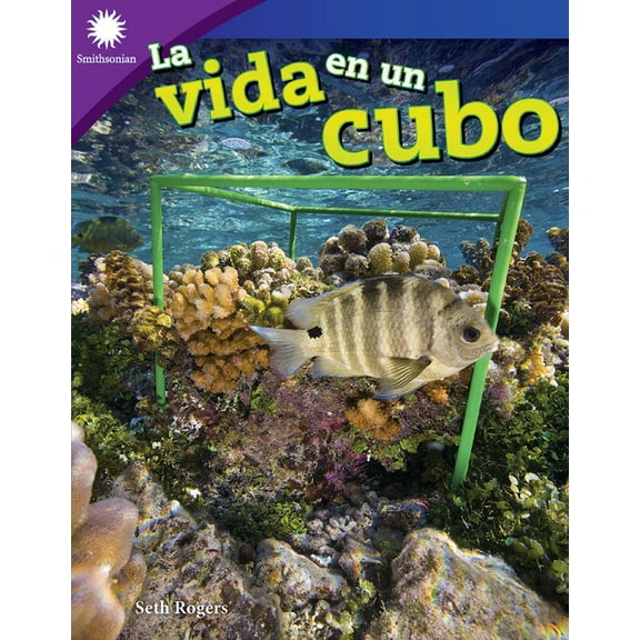 Smithsonian: Informational Text La vida en un cubo, (Paperback)