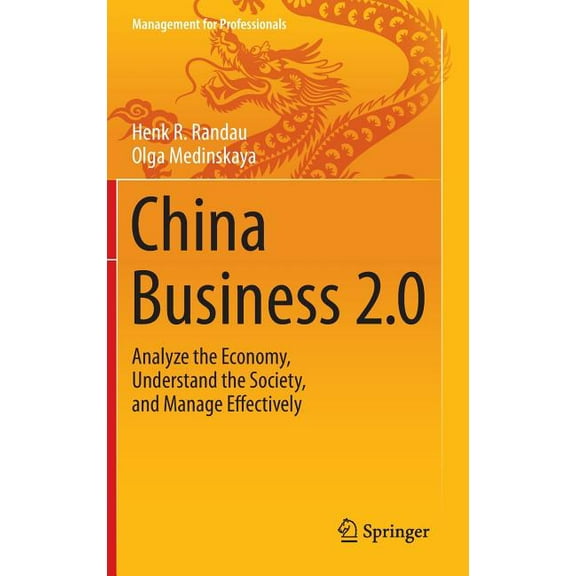 Management for Professionals China Business 2.0: Analyze the Economy, Understand the Society, and Manage Effectively, (Hardcover)