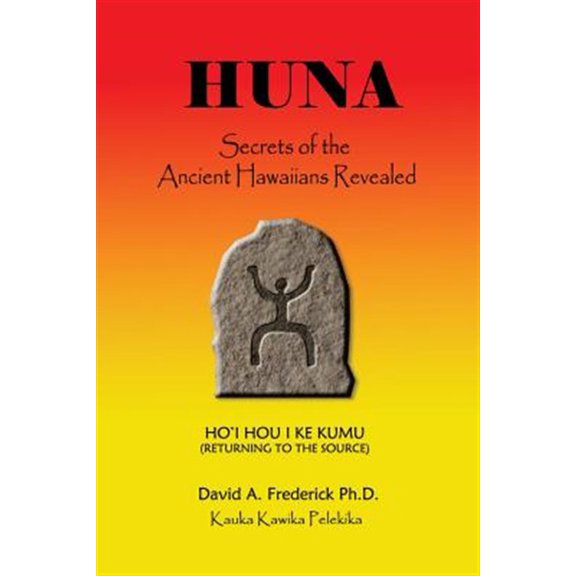 Pre-Owned Huna : Secrets of the Ancient Hawaiians Revealed
