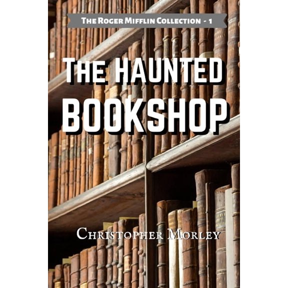 The Roger Mifflin Collection The Haunted Bookshop, Book 1, (Paperback)