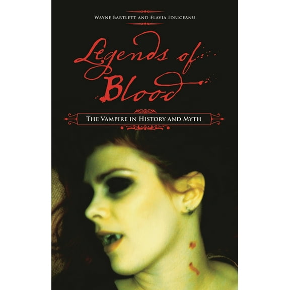 Legends of Blood: The Vampire in History and Myth, (Hardcover)