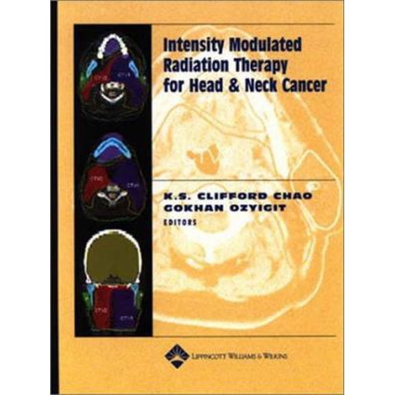 Pre-Owned Intensity Modulated Radiation Therapy for Head and Neck Cancer (Hardcover) 0781741041 9780781741040