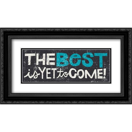 The Best is Yet to Come Blue 2x Matted 24x14 Black Ornate Framed Art Print by Mullan,