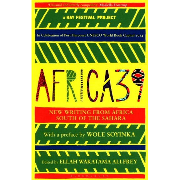 Africa39 : New Writing from Africa South of the Sahara