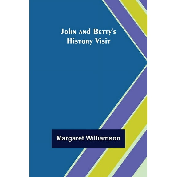 John and Betty's History Visit, (Paperback)