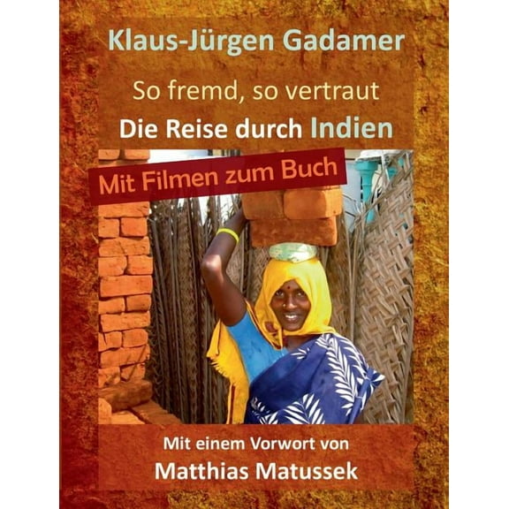 So fremd, so vertraut: Die Reise durch Indien, (Paperback)