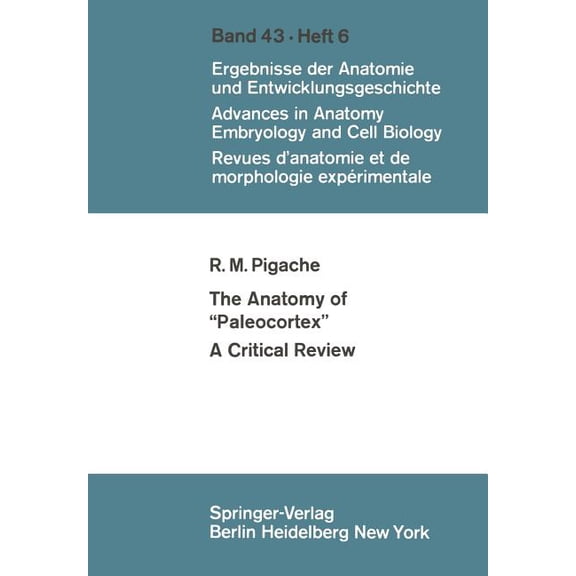 Advances in Anatomy, Embryology and Cell The Anatomy of "Paleocortex": A Critical Review, Book 43, (Paperback)