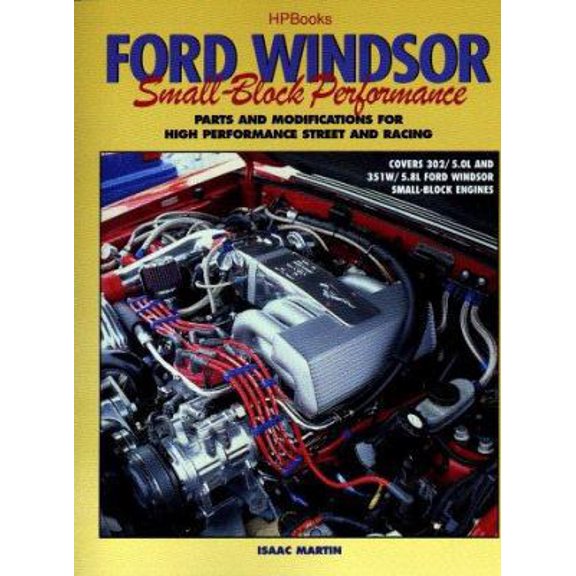 Pre-Owned Ford Windsor Small-Block Performance: Parts and Modifications for High Performance Street and Racing (Paperback) by Isaac Martin