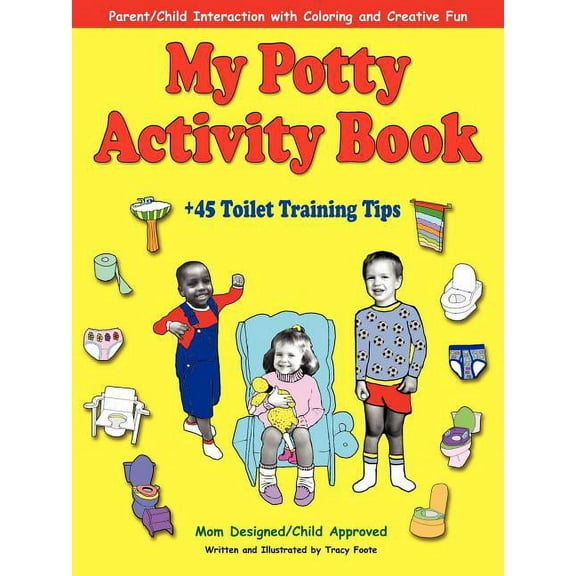 My Potty Activity Book  45 Toilet Training Tips: Potty Training Workbook with Parent/Child Interaction with Coloring and Creative Fun (Paperback)