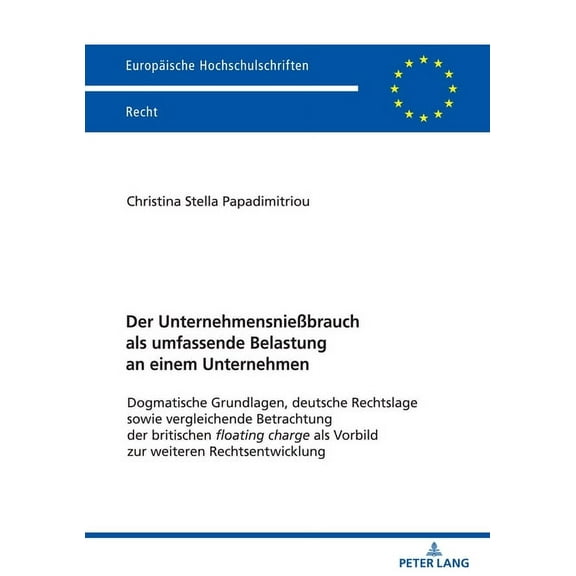 Europäische Hochschulschriften Recht: Der Unternehmensnießbrauch als umfassende Belastung an einem Unternehmen (Paperback)