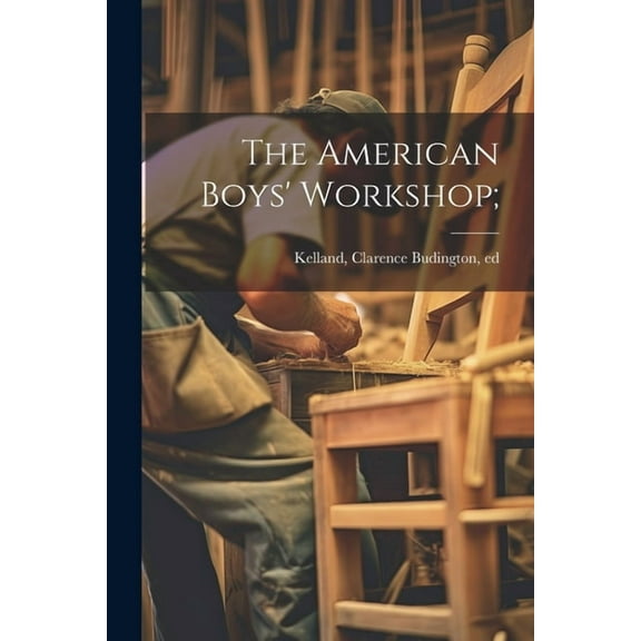 The American Boys' Workshop; (Paperback)