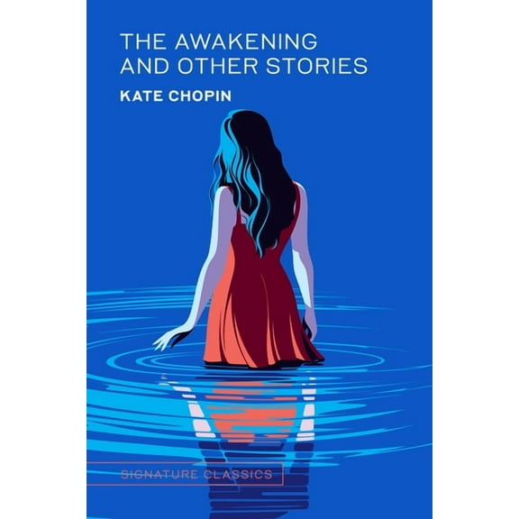 Signature Editions The Awakening and Other Stories, (Hardcover)