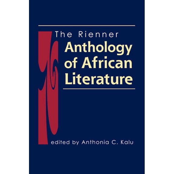 Pre-Owned The Rienner Anthology of African Literature (Paperback 9781626375833) by Anthonia C. Kalu