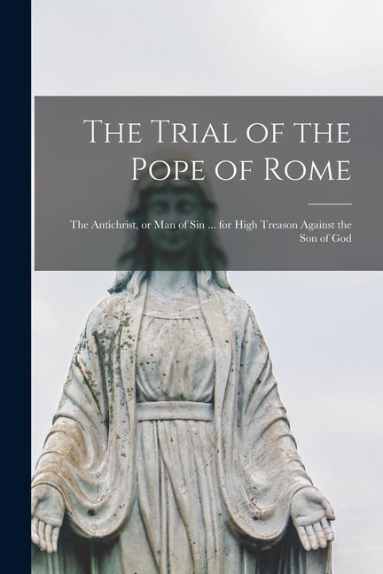 Bowling Pest fond The Trial of the Pope of Rome [microform] : the Antichrist, or Man of Sin  ... for High Treason Against the Son of God (Paperback) - Walmart.com