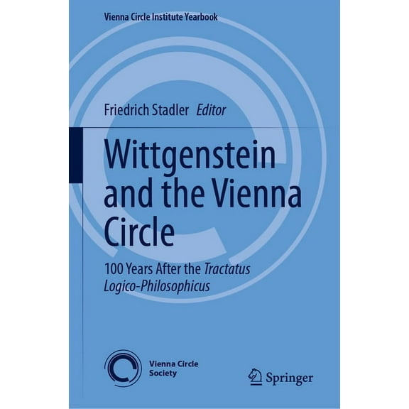Vienna Circle Institute Yearbook Wittgenstein and the Vienna Circle: 100 Years After the Tractatus Logico-Philosophicus, Book 28, (Hardcover)