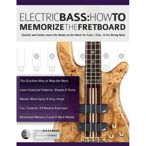 Electric Bass: How To Memorize The Fretboard, (Paperback)