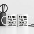 thumbnail image 6 of 96th Birthday Gifts for Men Women - AT 96 Years Old I Have Earned The Right To Do Whatever I Want Mug - 96 Birthday Gift for Dad Mom Husband Wife Brother Sister Uncle Grandpa Friend - 11 oz Coffee Mug, 6 of 6