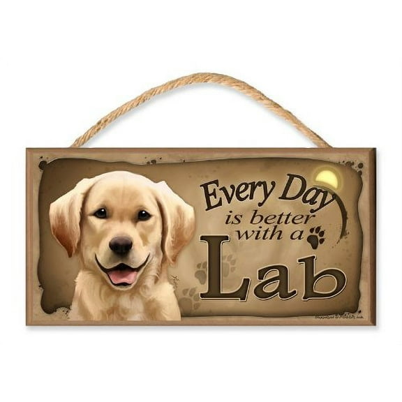 Yellow Labrador Retriever (Yellow Lab) Dog Sign (Every Day is Better, 10 inches x 5 inches)