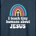 thumbnail image 3 of Instant Message - Teach About Jesus - Women's Lightweight French Terry Long Sleeve Shirt, 3 of 6
